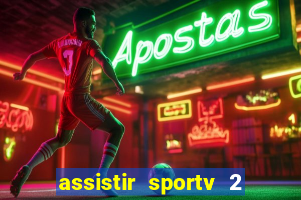 assistir sportv 2 ao vivo futemax